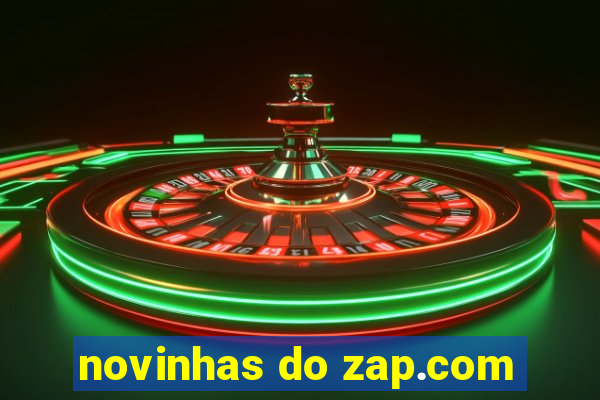 novinhas do zap.com